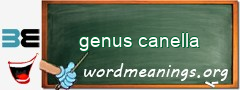 WordMeaning blackboard for genus canella